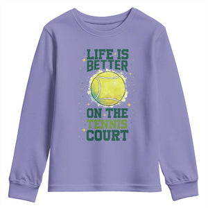 Life Is Better On The Court Youth Sweatshirt Tennis Lover Gift TS12 Violet Print Your Wear