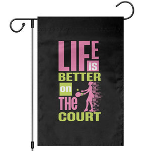 Life Is Better On The Court Garden Flag Gift For Tennis Fan TS12 Black Print Your Wear