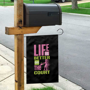 Life Is Better On The Court Garden Flag Gift For Tennis Fan TS12 Print Your Wear