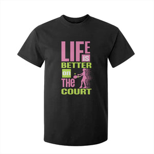 Life Is Better On The Court T Shirt For Kid Gift For Tennis Fan TS12 Black Print Your Wear