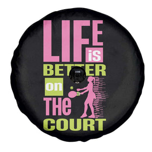 Life Is Better On The Court Spare Tire Cover Gift For Tennis Fan TS12 Print Your Wear