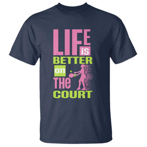 Life Is Better On The Court T Shirt Gift For Tennis Fan TS12 Navy Print Your Wear