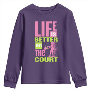 Life Is Better On The Court Youth Sweatshirt Gift For Tennis Fan TS12 Purple Print Your Wear