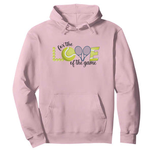 For The Love Of The Game Hoodie Inspirational Tennis Gift TS12 Light Pink Print Your Wear