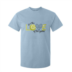 For The Love Of The Game T Shirt For Kid Inspirational Tennis Gift TS12 Light Blue Print Your Wear
