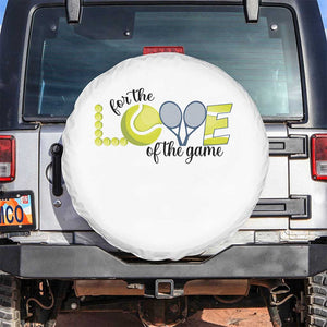For The Love Of The Game Spare Tire Cover Inspirational Tennis Gift TS12 No hole White Print Your Wear