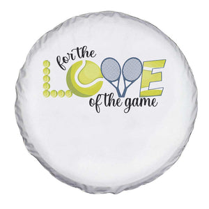 For The Love Of The Game Spare Tire Cover Inspirational Tennis Gift TS12 Print Your Wear