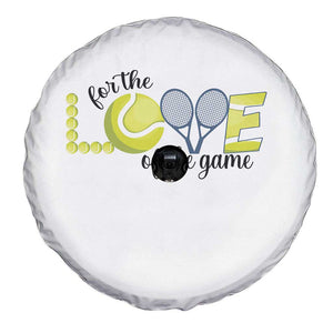 For The Love Of The Game Spare Tire Cover Inspirational Tennis Gift TS12 Print Your Wear