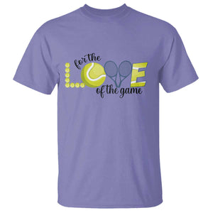 For The Love Of The Game T Shirt Inspirational Tennis Gift TS12 Violet Print Your Wear