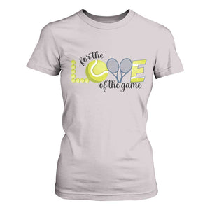 For The Love Of The Game T Shirt For Women Inspirational Tennis Gift TS12 Ice Gray Print Your Wear