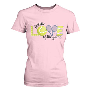 For The Love Of The Game T Shirt For Women Inspirational Tennis Gift TS12 Light Pink Print Your Wear