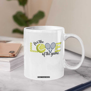 For The Love Of The Game Coffee Mug Inspirational Tennis Gift TS12 Print Your Wear