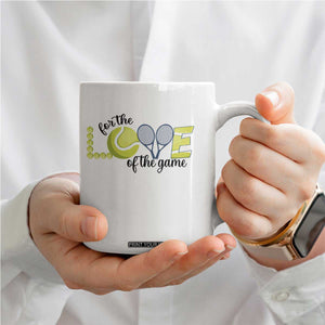 For The Love Of The Game Coffee Mug Inspirational Tennis Gift TS12 Print Your Wear