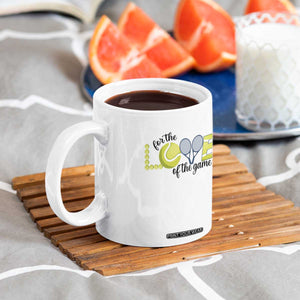 For The Love Of The Game Coffee Mug Inspirational Tennis Gift TS12 Print Your Wear