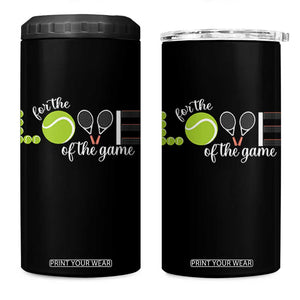For The Love Of The Game 4 in 1 Can Cooler Tumbler Funny Tennis Fan Gift TS12 One Size: 16 oz Black Print Your Wear