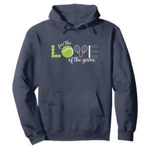 For The Love Of The Game Hoodie Funny Tennis Fan Gift TS12 Navy Print Your Wear