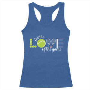 For The Love Of The Game Racerback Tank Top Funny Tennis Fan Gift TS12 Royal Blue Print Your Wear