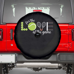 For The Love Of The Game Spare Tire Cover Funny Tennis Fan Gift TS12 Black Print Your Wear