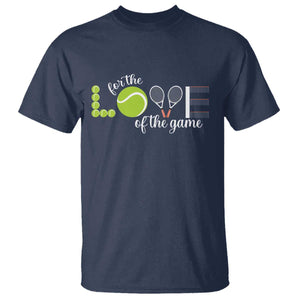 For The Love Of The Game T Shirt Funny Tennis Fan Gift TS12 Navy Print Your Wear