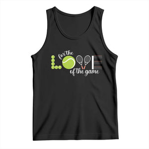 For The Love Of The Game Tank Top Funny Tennis Fan Gift TS12 Black Print Your Wear