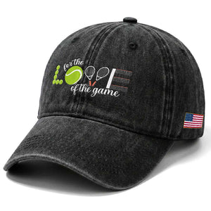 For The Love Of The Game Washed Cotton Baseball Cap Funny Tennis Fan Gift TS12 Print Your Wear