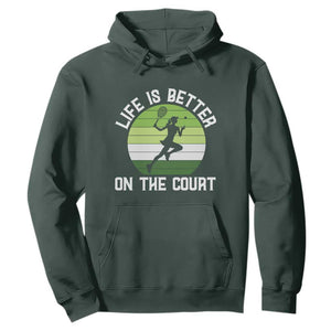Life Is Better On The Court Hoodie Vintage Retro Tennis Girl Gift TS12 Dark Forest Green Print Your Wear