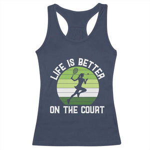 Life Is Better On The Court Racerback Tank Top Vintage Retro Tennis Girl Gift TS12 Navy Print Your Wear