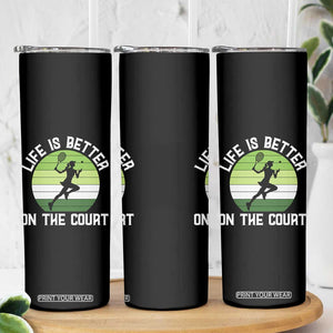 Life Is Better On The Court Skinny Tumbler Vintage Retro Tennis Girl Gift TS12 Print Your Wear