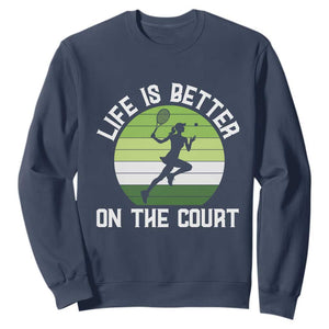 Life Is Better On The Court Sweatshirt Vintage Retro Tennis Girl Gift TS12 Navy Print Your Wear