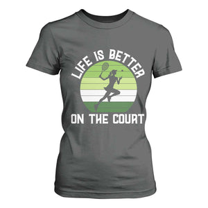 Life Is Better On The Court T Shirt For Women Vintage Retro Tennis Girl Gift TS12 Dark Heather Print Your Wear