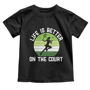 Life Is Better On The Court Toddler T Shirt Vintage Retro Tennis Girl Gift TS12 Black Print Your Wear