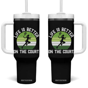 Life Is Better On The Court Tumbler With Handle Vintage Retro Tennis Girl Gift TS12 One Size: 40 oz Black Print Your Wear