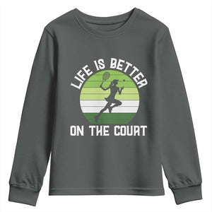 Life Is Better On The Court Youth Sweatshirt Vintage Retro Tennis Girl Gift TS12 Dark Heather Print Your Wear