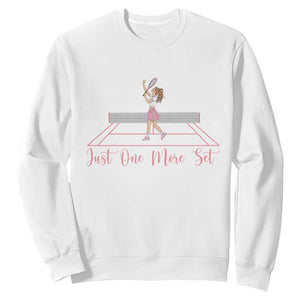 Just One More Set Sweatshirt Funny Tennis Player Gift For Women TS12 White Print Your Wear