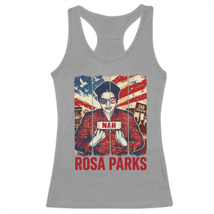 Nah Rosa Parks Racerback Tank Top Black History Month Gift TS12 Sport Gray Print Your Wear