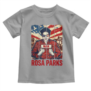 Nah Rosa Parks Toddler T Shirt Black History Month Gift TS12 Sport Gray Print Your Wear