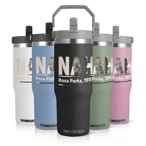 Nah Rosa Parks Flip Straw Tumbler Female Empowerment American History TS12 Print Your Wear