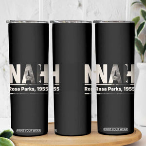 Nah Rosa Parks Skinny Tumbler Female Empowerment American History TS12 Print Your Wear