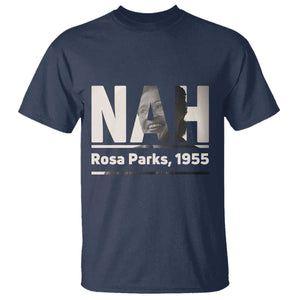 Nah Rosa Parks T Shirt Female Empowerment American History TS12 Navy Print Your Wear