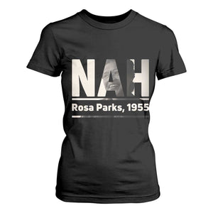 Nah Rosa Parks T Shirt For Women Female Empowerment American History TS12 Black Print Your Wear