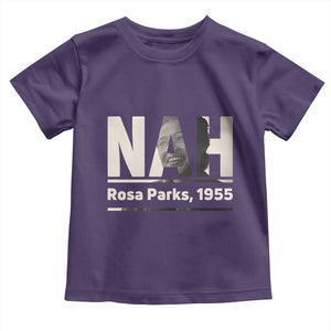 Nah Rosa Parks Toddler T Shirt Female Empowerment American History TS12 Purple Print Your Wear