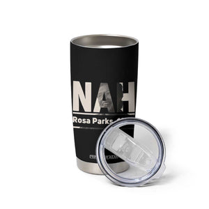 Nah Rosa Parks Tumbler Cup Female Empowerment American History TS12 Print Your Wear