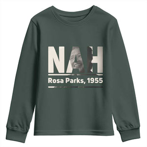 Nah Rosa Parks Youth Sweatshirt Female Empowerment American History TS12 Dark Forest Green Print Your Wear
