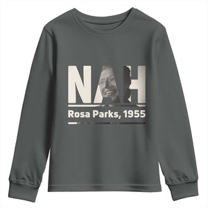 Nah Rosa Parks Youth Sweatshirt Female Empowerment American History TS12 Dark Heather Print Your Wear