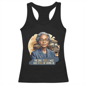 Rosa Parks Tired Of Giving In Racerback Tank Top Civil Rights Activist TS12 Black Print Your Wear