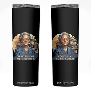 Rosa Parks Tired Of Giving In Skinny Tumbler Civil Rights Activist TS12 Black Print Your Wear