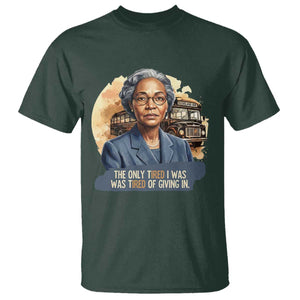 Rosa Parks Tired Of Giving In T Shirt Civil Rights Activist TS12 Dark Forest Green Print Your Wear