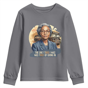 Rosa Parks Tired Of Giving In Youth Sweatshirt Civil Rights Activist TS12 Charcoal Print Your Wear