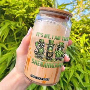 I Am The Shenanigans Glass Can Funny Irish Raccoon St Patricks Day TS12 White Print Your Wear