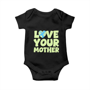 Love Your Mother Earth Day Baby Onesie Nature Lover Gift TS12 Black Print Your Wear